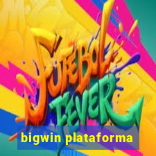 bigwin plataforma